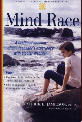Mind Race: A Firsthand Account of One Teenager's Experience with Bipolar Disorder