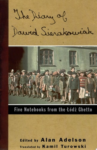 The Diary of Dawid Sierakowiak: Five Notebooks from the Lodz Ghetto