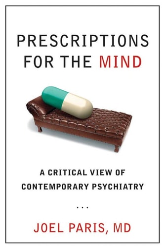 Prescriptions for the Mind: A Critical View of Contemporary Psychiatry