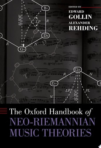 The Oxford Handbook of Neo-Riemannian Music Theories
