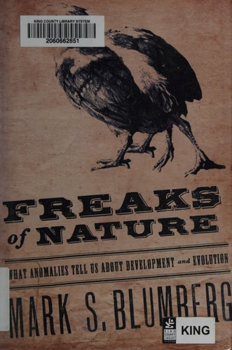 Freaks of Nature: What Anomalies Tell Us about Development and Evolution