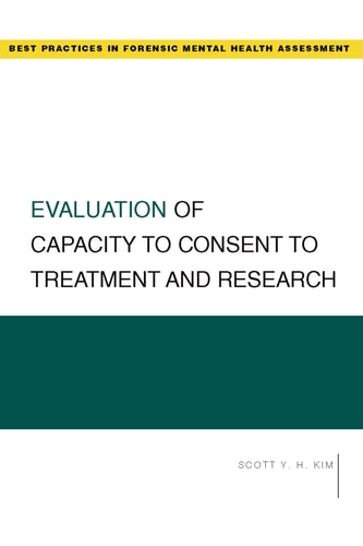 Evaluation of Capacity to Consent to Treatment and Research: Best Practices for Forensic Mental Health Assessments