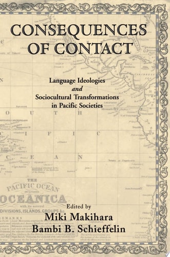 Consequences of Contact Language Ideologies and Sociocultural Transformations in Pacific Societies