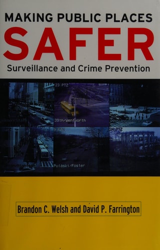 Making Public Places Safer: Surveillance and Crime Prevention