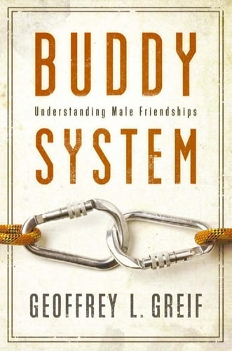 Buddy System: Understanding Male Friendships