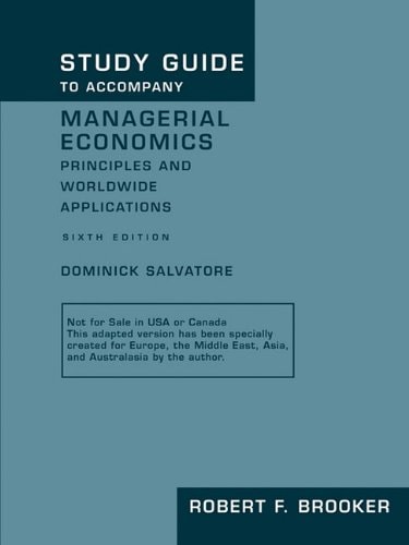 Study Guide to Accompany Managerial Economics: Principles and Worldwide Applications