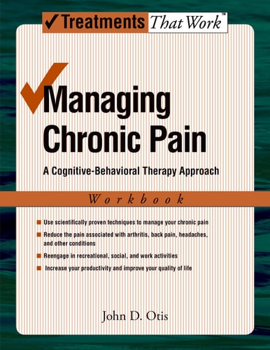 Managing Chronic Pain: A Cognitive-Behavioral Therapy Approach Workbook
