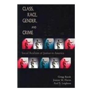 Class, Race, Gender, and Crime: Social Realities of Justice in America