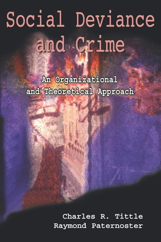 Social Deviance and Crime: An Organizational and Theoretical Approach