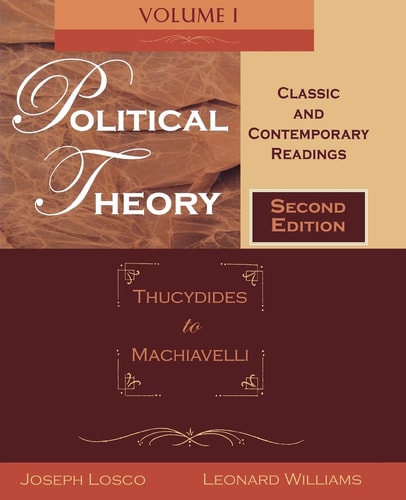 Political Theory: Classic and Contemporary Readings, Volume I: Thucydides to Machiavelli