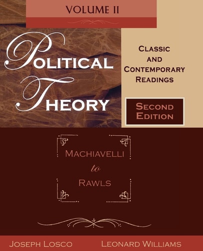 Political Theory: Classic and Contemporary Readings Volume II: Machiavelli to Rawls