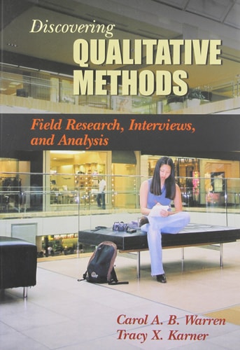 Discovering Qualitative Methods: Field Research, Interviews, and Analysis