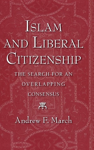 Islam and Liberal Citizenship: The Search for an Overlapping Consensus