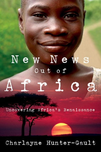 New News Out of Africa Uncovering Africa's Renaissance