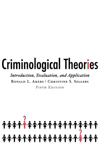 Criminological Theories: Introduction, Evaluation, and Application