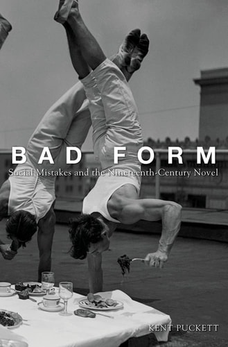 Bad Form Social Mistakes and the Nineteenth-Century Novel