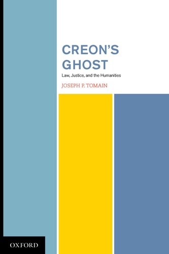 Creon's Ghost: Law, Justice, and the Humanities