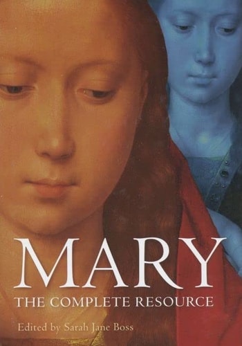 Mary: The Complete Resource