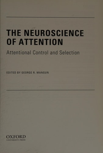 Neuroscience of Attention: Attentional Control and Selection