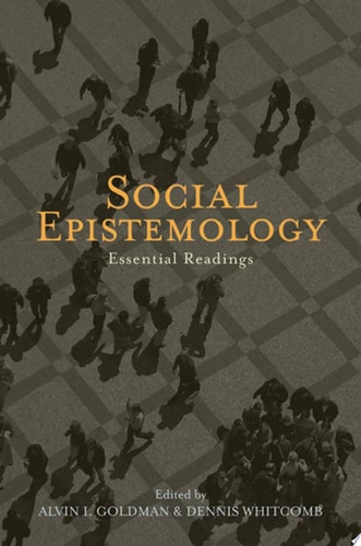 Social Epistemology Essential Readings