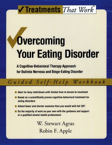 Overcoming Your Eating Disorder: Guided Self-Help Workbook: A Cognitive-Behavioral Therapy Approach for Bulimia Nervosa and Binge-Eating Disorder