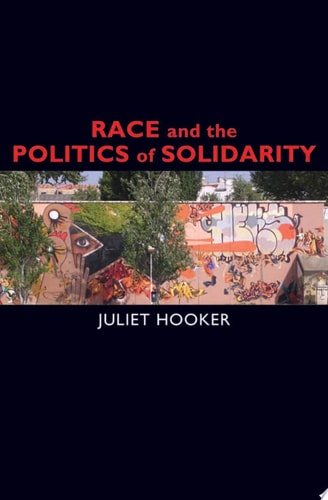 Race and the Politics of Solidarity (Transgressing Boundaries: Studies in Black Politics and Black Communities)