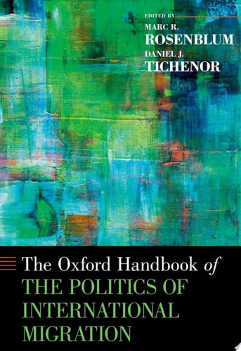 The Oxford Handbook of the Politics of International Migration