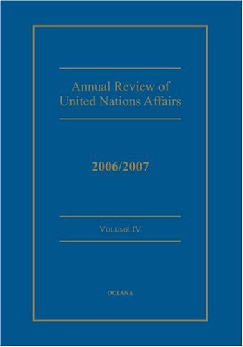 Annual Review of United Nations Affairs: 2006/2007, Volume 4
