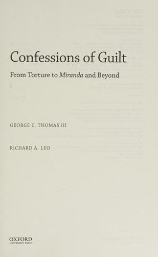 Confessions of Guilt: From Torture to Miranda and Beyond