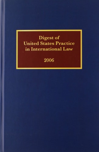 Digest of United States Practice in International Law 2006