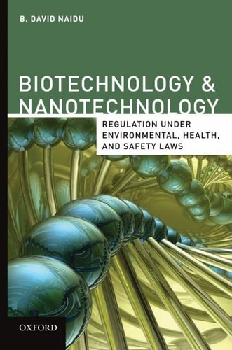Biotechnology & Nanotechnology: Regulation Under Environmental, Health, and Safety Laws