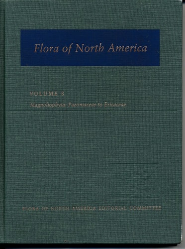 Flora of North America: Volume 8: Magnoliophyta: Paeoniaceae to Ericaceae