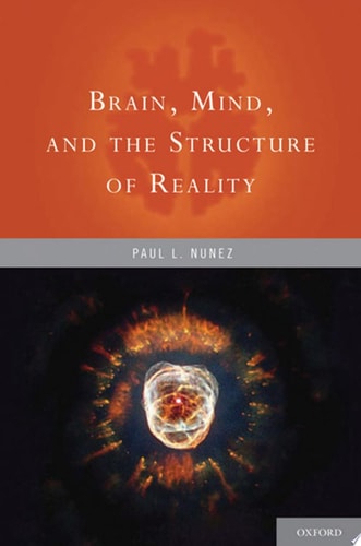 Brain, Mind, and the Structure of Reality