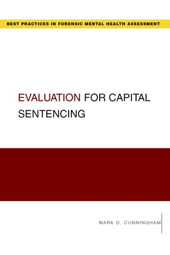 Evaluation for Capital Sentencing: Best Practices in Forensic Mental Health Assessments