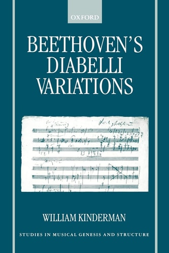 Beethoven's Diabelli Variations: Studies in Musical Genesis, Structure, and Interpretation