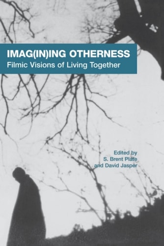 Imag(in)ing Otherness: Filmic Visions of Living Together