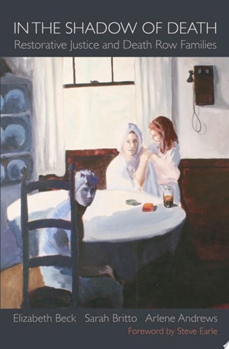In the Shadow of Death Restorative Justice and Death Row Families