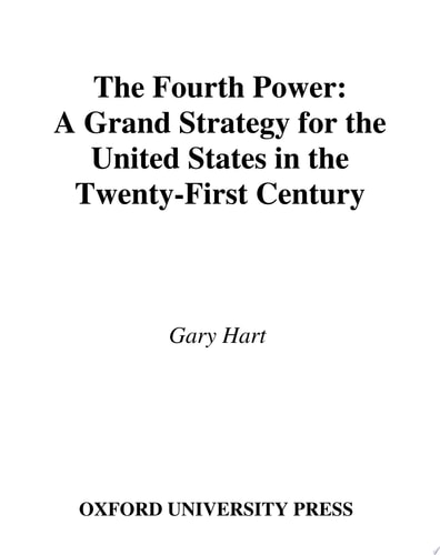 The Fourth Power: A Grand Strategy for the United States in the Twenty-First Century