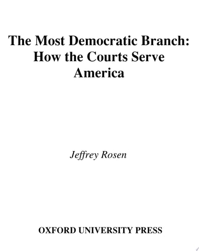 The Most Democratic Branch: How The Courts Serve America