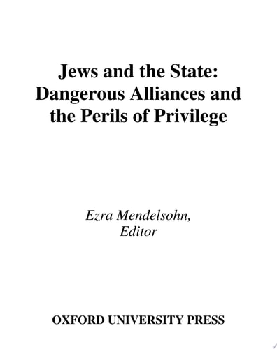 Studies in Contemporary Jewry: Volume XIX: Jews and the State: Dangerous Alliances and the Perils of Privilege