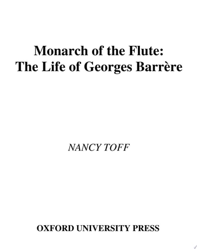 Monarch of the Flute: The Life of Georges Barrère