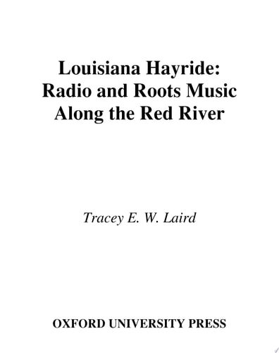 Louisiana Hayride: Radio and Roots Music along the Red River