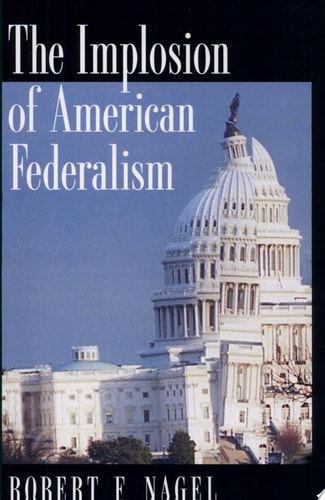 The Implosion of American Federalism