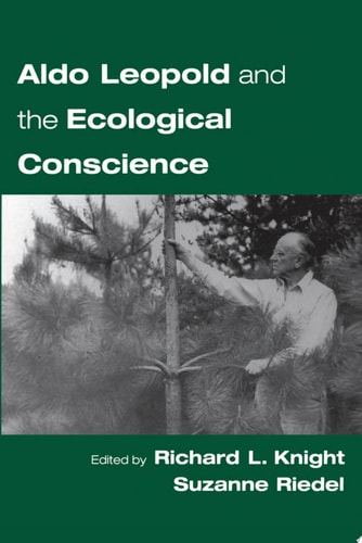 Aldo Leopold and an Ecological Conscience