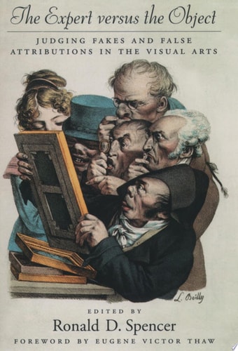 Expert Versus the Object: Judging Fakes and False Attributions in the Visual Arts