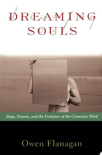 Dreaming Souls: Sleep, Dreams, and the Evolution of the Conscious Mind