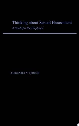Thinking About Sexual Harassment: A Guide for the Perplexed