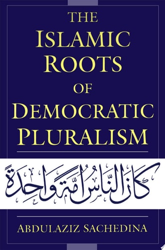 Islamic Roots of Democratic Pluralism