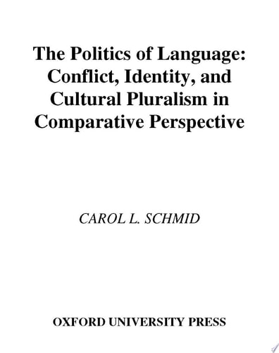 Politics of Language: Conflict, Identity, and Cultural Pluralism in Comparative Perspective