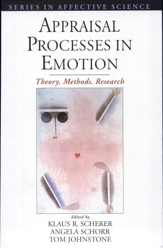 Appraisal Processes in Emotion Theory, Methods, Research